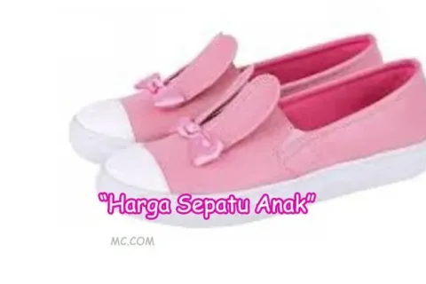 Macam Harga Sepatu Anak Saat Ini