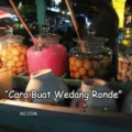 Cara Bikin Wedang Ronde