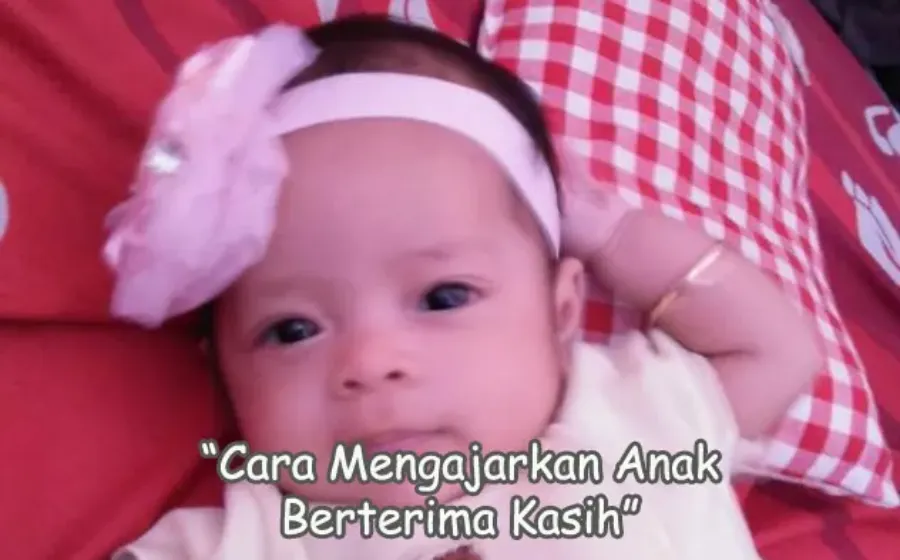 Cara Mengajarkan Anak Berterima Kasih