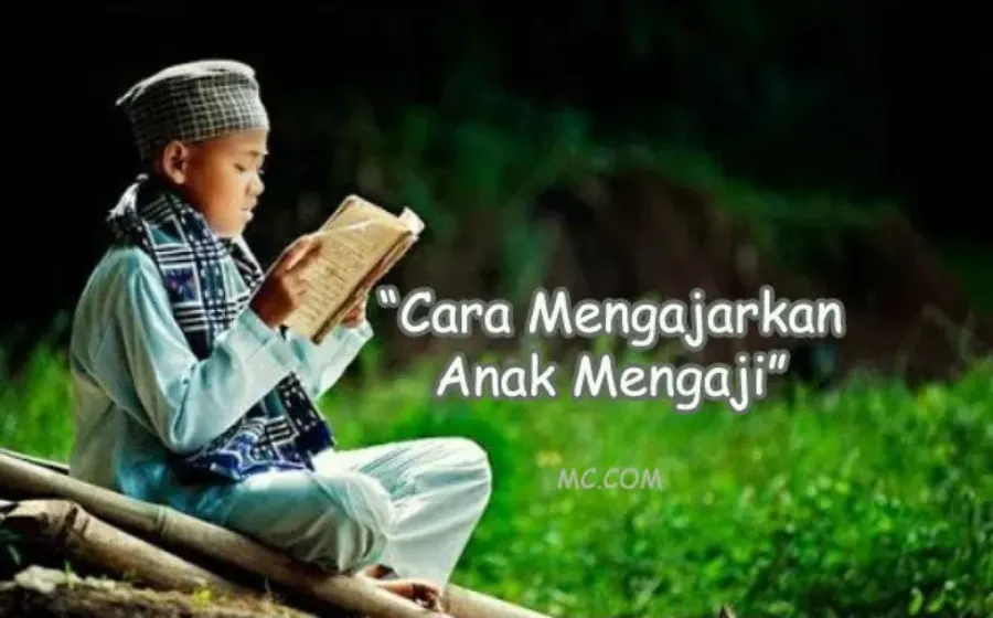 Cara Mengajarkan Anak Mengaji