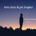 Kata Kata Bijak Singkat Penuh Makna