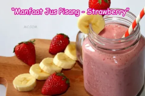 Khasiat Jus Pisang Strawberry