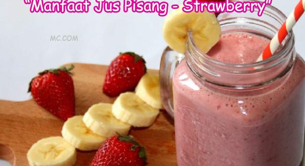 Khasiat Jus Pisang Strawberry