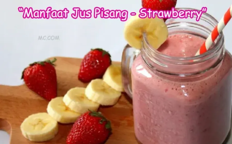 Khasiat Jus Pisang Strawberry