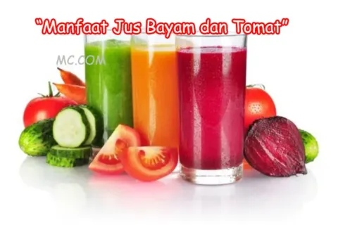 Manfaat Jus Bayam Dan Tomat