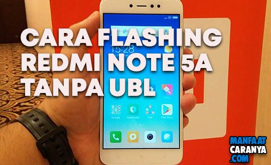 Cara Flash Xiaomi Redmi Note 5A Ugglite Tanpa Unlock Bootloader