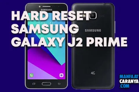 Cara Hard Reset Samsung Galaxy J2 Prime Mode Recovery