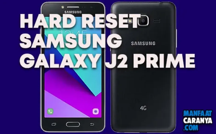 Cara Hard Reset Samsung Galaxy J2 Prime Mode Recovery