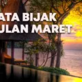 Kumpulan Kata Bijak Harapan Bulan Maret Kalimat Motivasi Kehidupan Terbaru