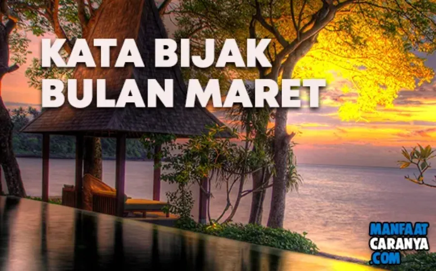 Kumpulan Kata Bijak Harapan Bulan Maret Kalimat Motivasi Kehidupan Terbaru
