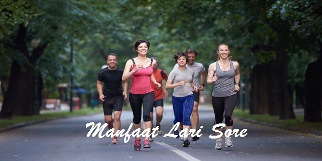Manfaat Lari Pagi Untuk Kesehatan Tubuh