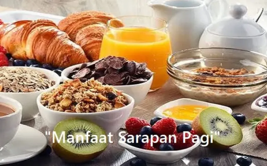 Manfaat Sarapan Pagi Untuk Tubuh