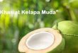 Manfaat dan Khasiat Kelapa Muda