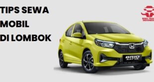 Tips Memilih Jasa Sewa Mobil di Lombok yang Tepat dan Terpercaya