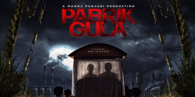 Film Pabrik Gula Sensasi Horor yang Bikin Kamu Ngeri Sekaligus Kagum