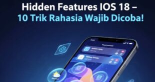Trik Hidden Features iOS 18 yang Wajib Kamu Coba Sekarang